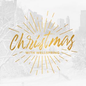 Christmas with Wellspring