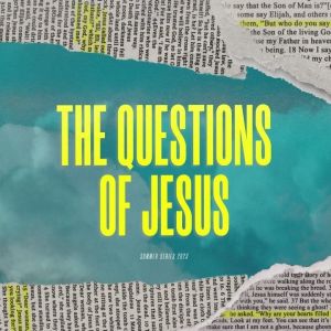 The Questions Of Jesus